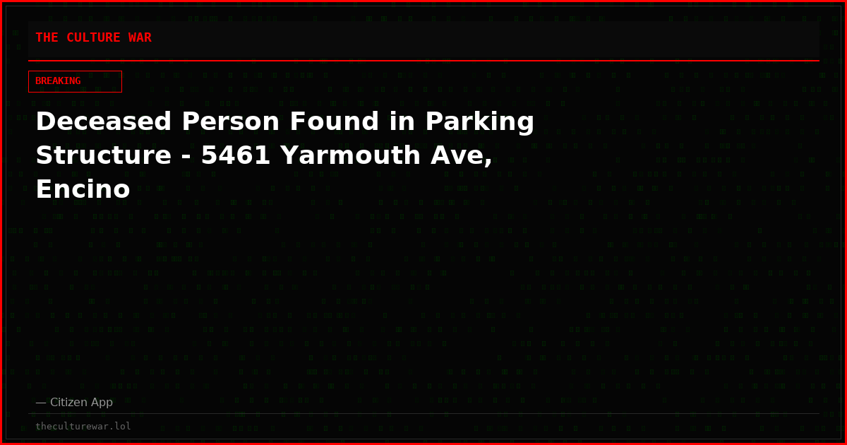 Deceased Person Found in Parking Structure - 5461 Yarmouth Ave, Encino
