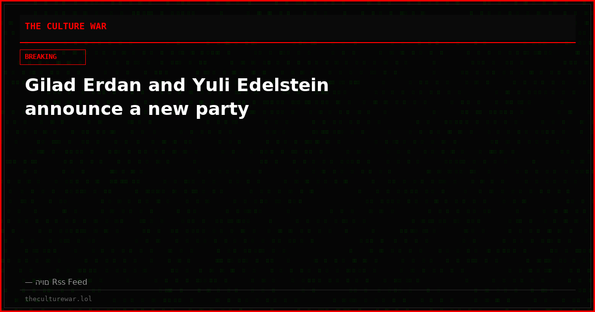 Gilad Erdan and Yuli Edelstein announce a new party
