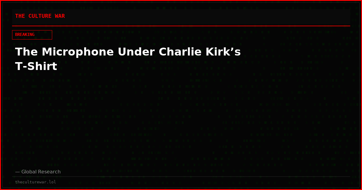 The Microphone Under Charlie Kirk’s T-Shirt