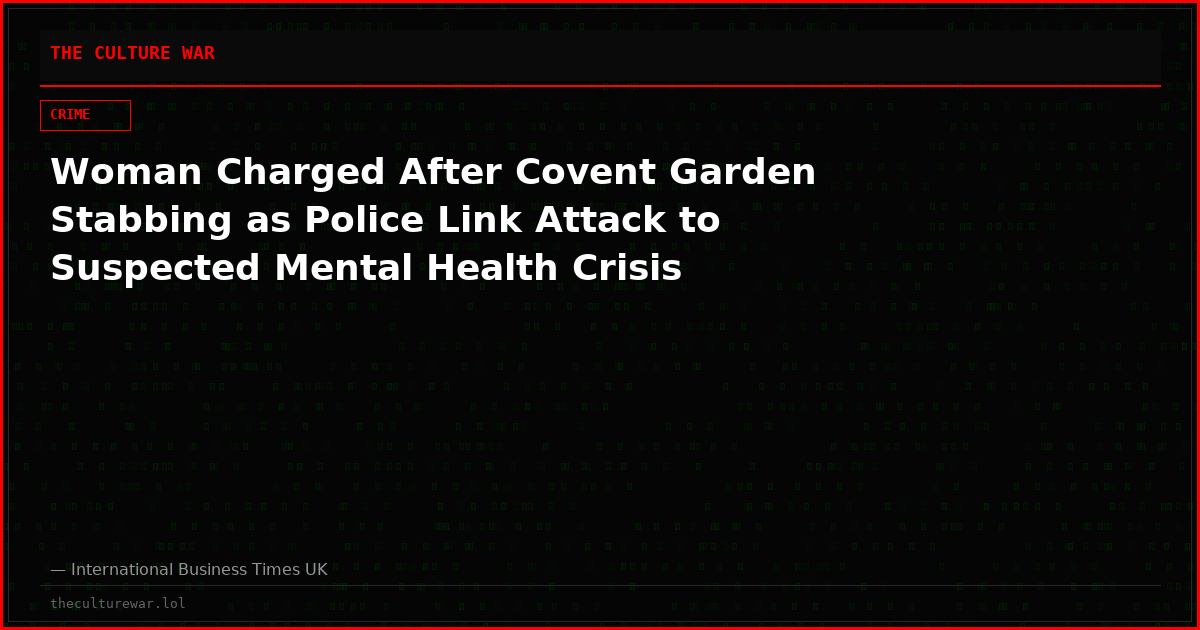 Woman Charged After Covent Garden Stabbing as Police Link Attack to Suspected Mental Health Crisis