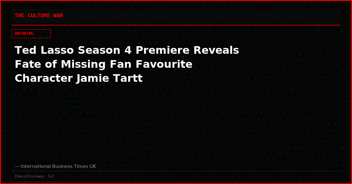 Ted Lasso Season 4 Premiere Reveals Fate of Missing Fan Favourite Character Jamie Tartt