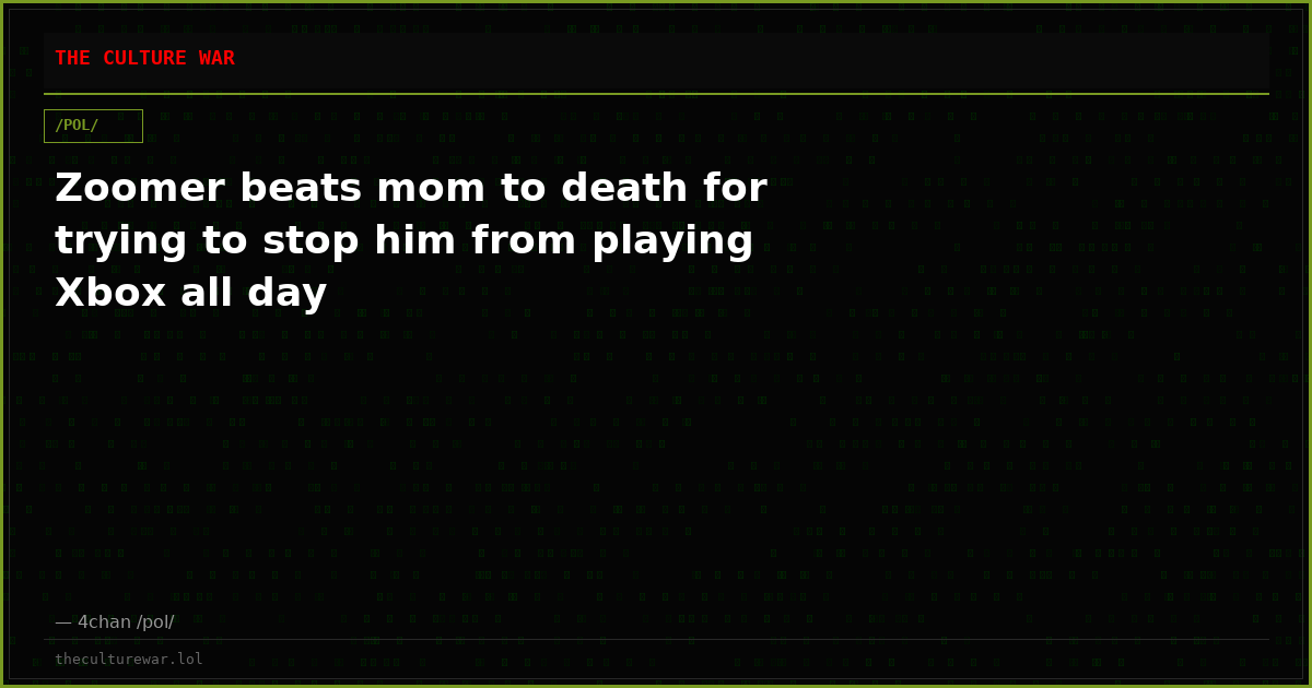 Zoomer beats mom to death for trying to stop him from playing Xbox all day