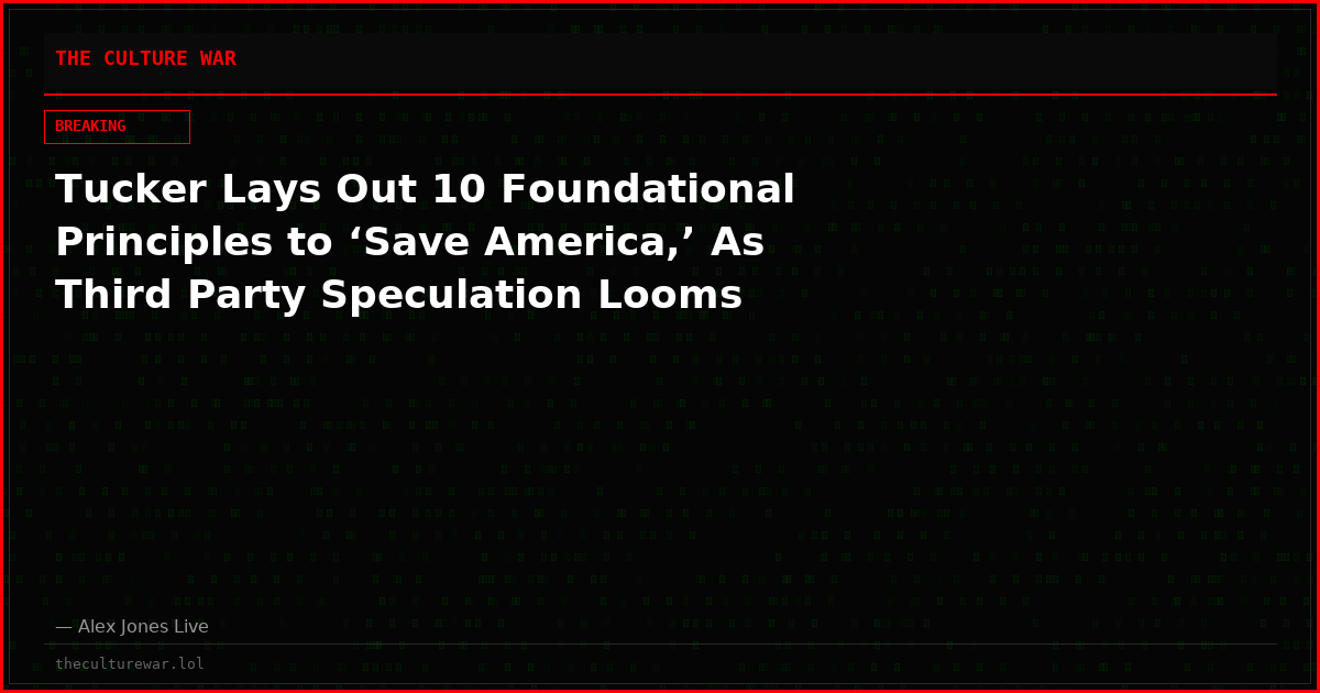 Tucker Lays Out 10 Foundational Principles to ‘Save America,’ As Third Party Speculation Looms