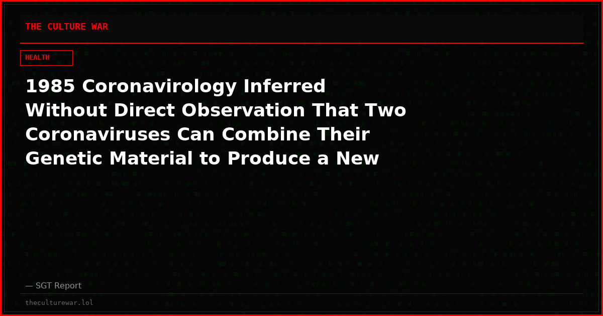 1985 Coronavirology Inferred Without Direct Observation That Two Coronaviruses Can Combine Their Genetic Material to Produce a New Coronavirus