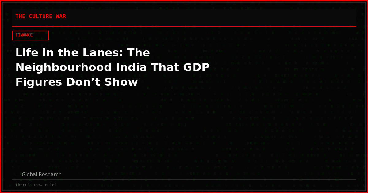 Life in the Lanes: The Neighbourhood India That GDP Figures Don’t Show