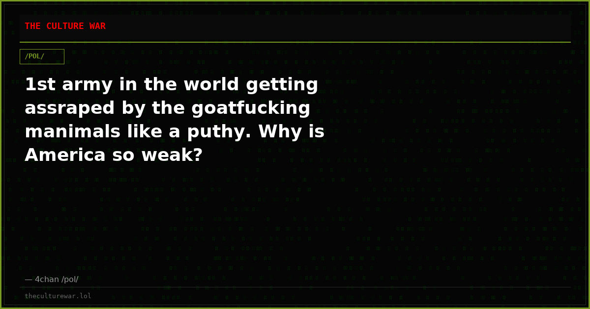 1st army in the world getting assraped by the goatfucking manimals like a puthy. Why is America so weak?