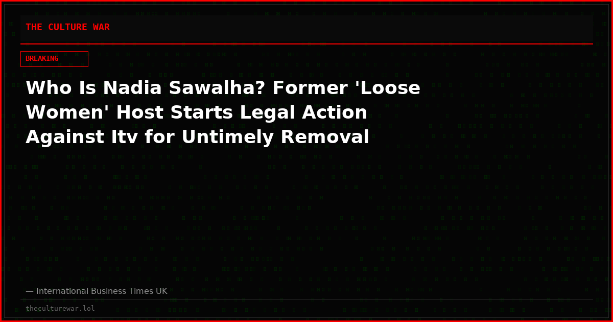 Who Is Nadia Sawalha? Former 'Loose Women' Host Starts Legal Action Against Itv for Untimely Removal