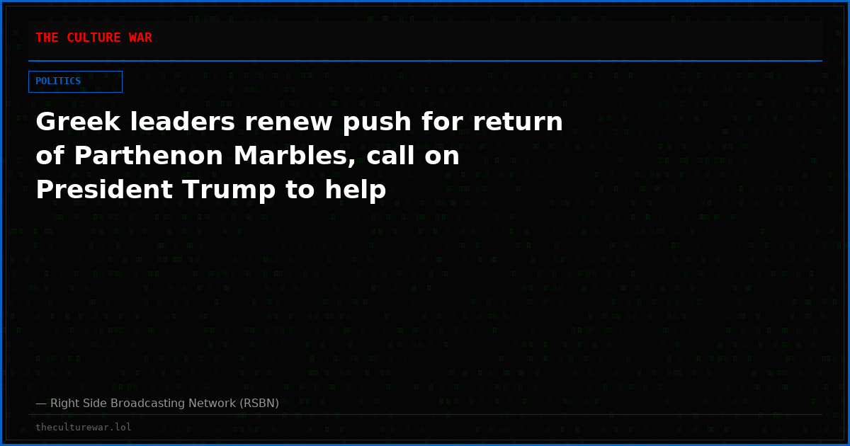 Greek leaders renew push for return of Parthenon Marbles, call on President Trump to help