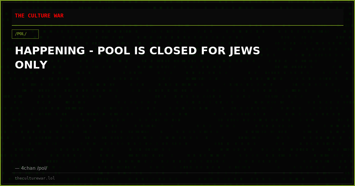 HAPPENING - POOL IS CLOSED FOR JEWS ONLY