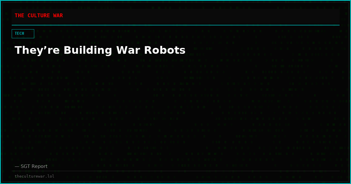 They’re Building War Robots