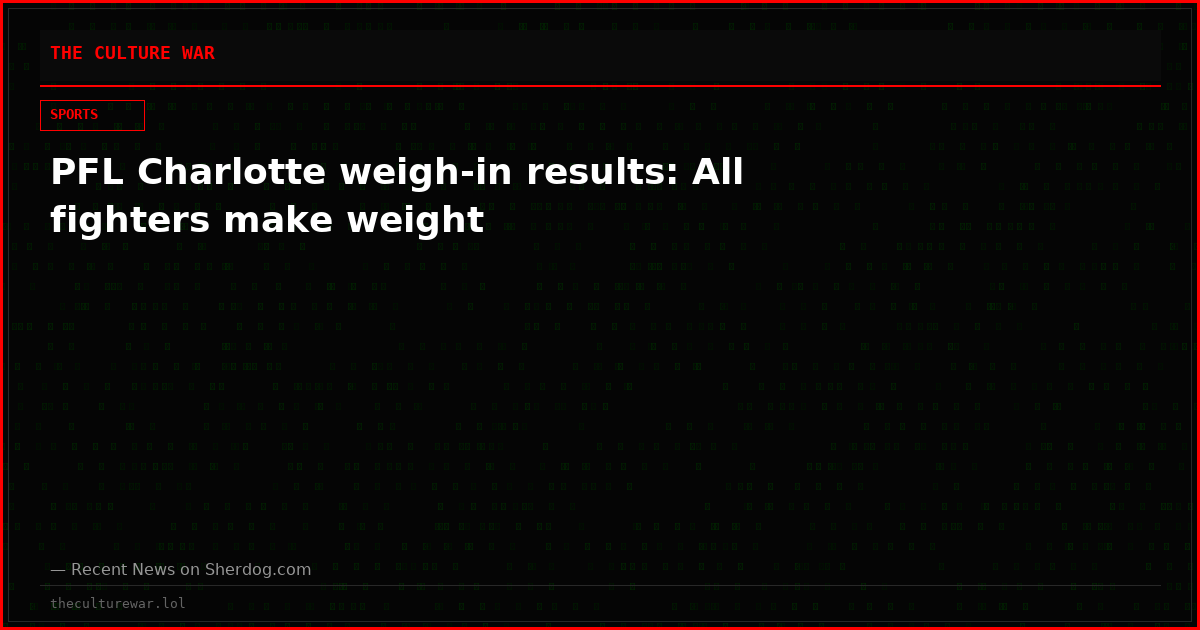 PFL Charlotte weigh-in results: All fighters make weight