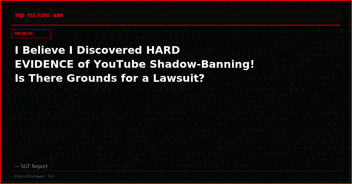 I Believe I Discovered HARD EVIDENCE of YouTube Shadow-Banning! Is There Grounds for a Lawsuit?