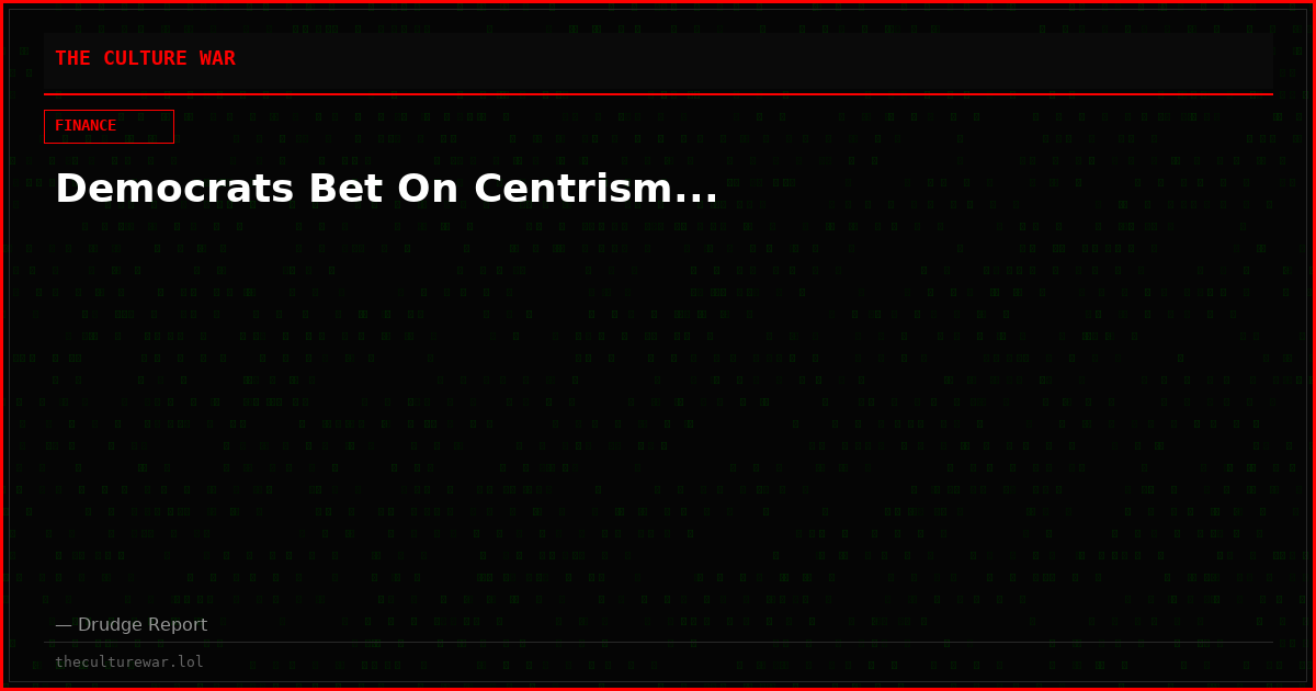 Democrats Bet On Centrism...