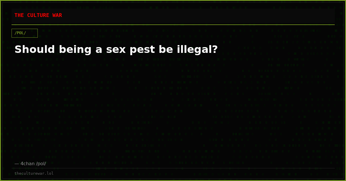 Should being a sex pest be illegal?