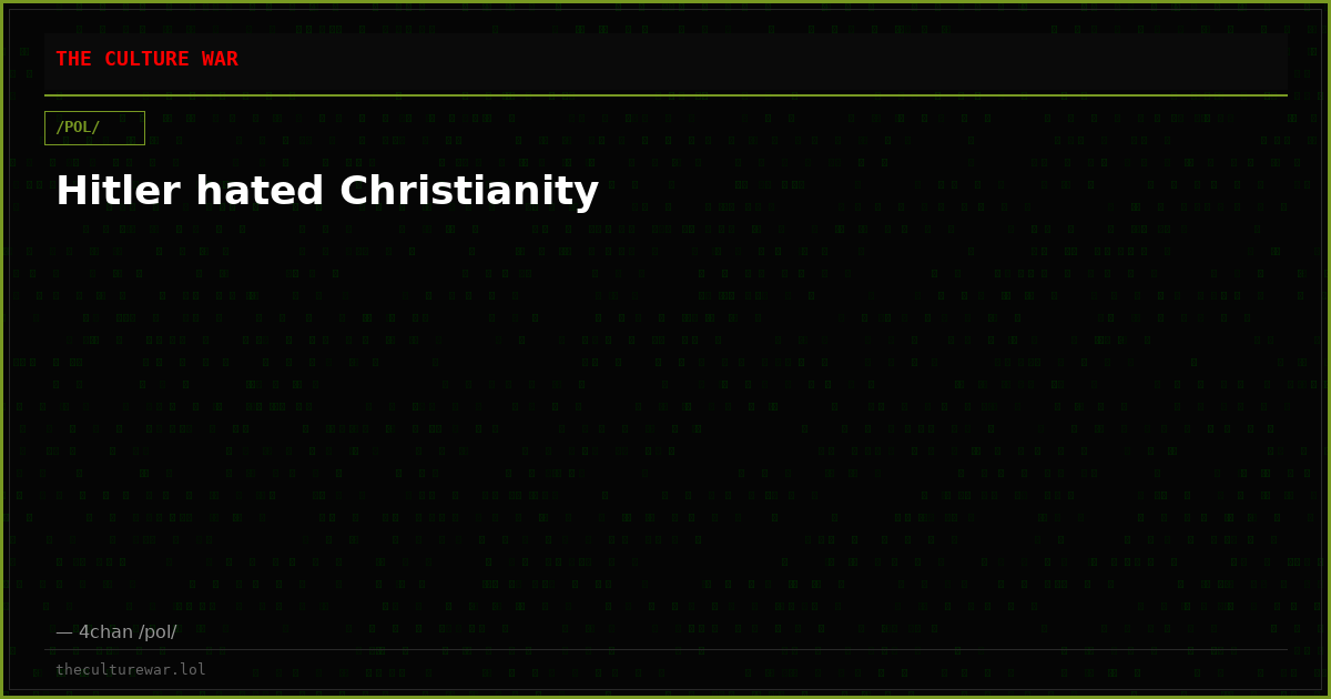 Hitler hated Christianity