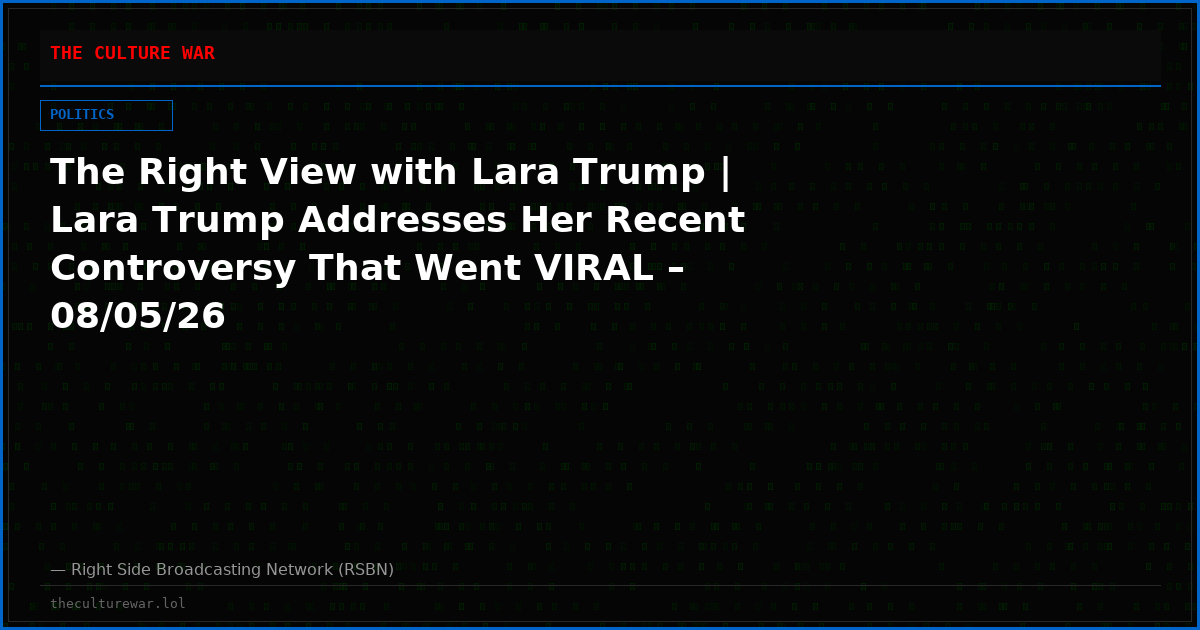 The Right View with Lara Trump | Lara Trump Addresses Her Recent Controversy That Went VIRAL – 08/05/26