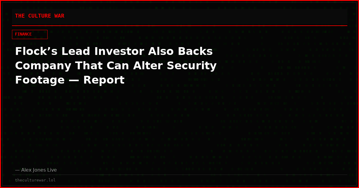 Flock’s Lead Investor Also Backs Company That Can Alter Security Footage — Report