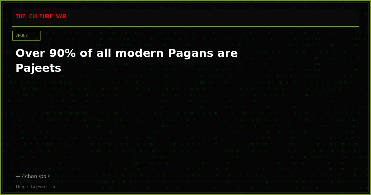 Over 90% of all modern Pagans are Pajeets