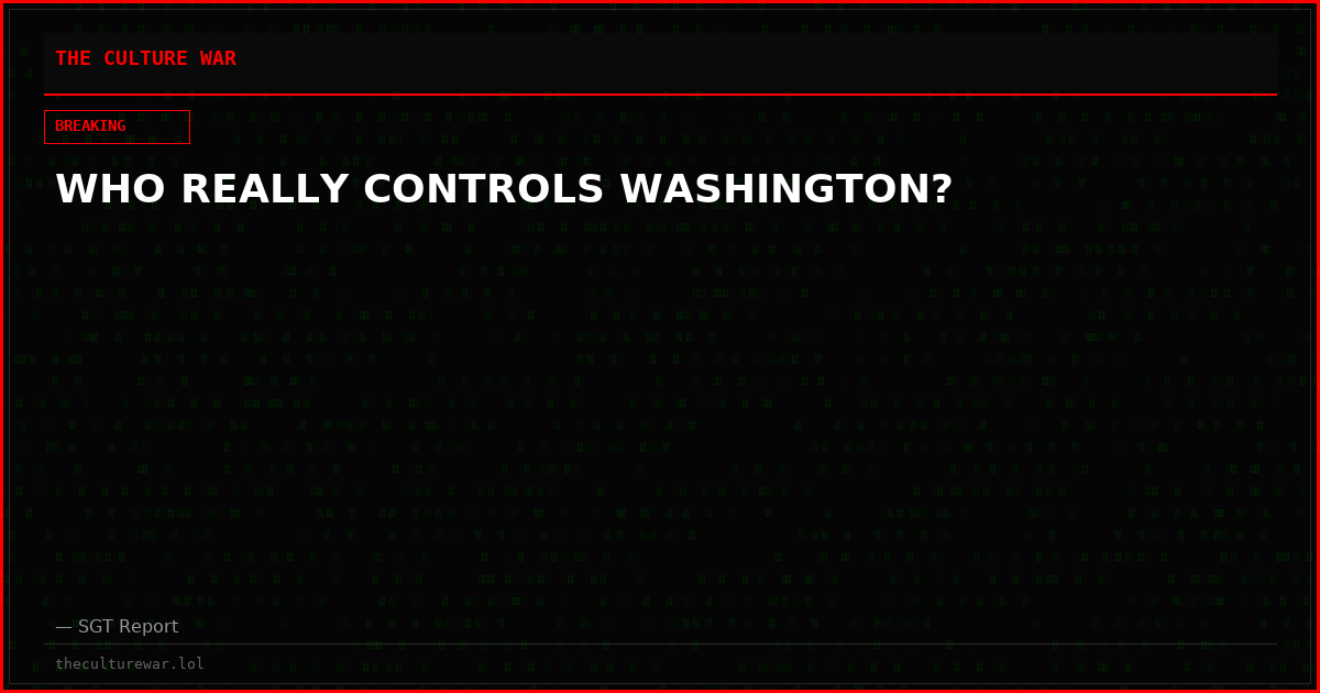 WHO REALLY CONTROLS WASHINGTON?