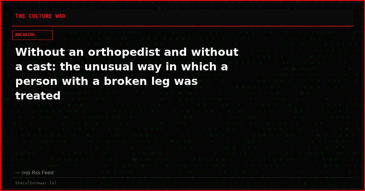 Without an orthopedist and without a cast: the unusual way in which a person with a broken leg was treated