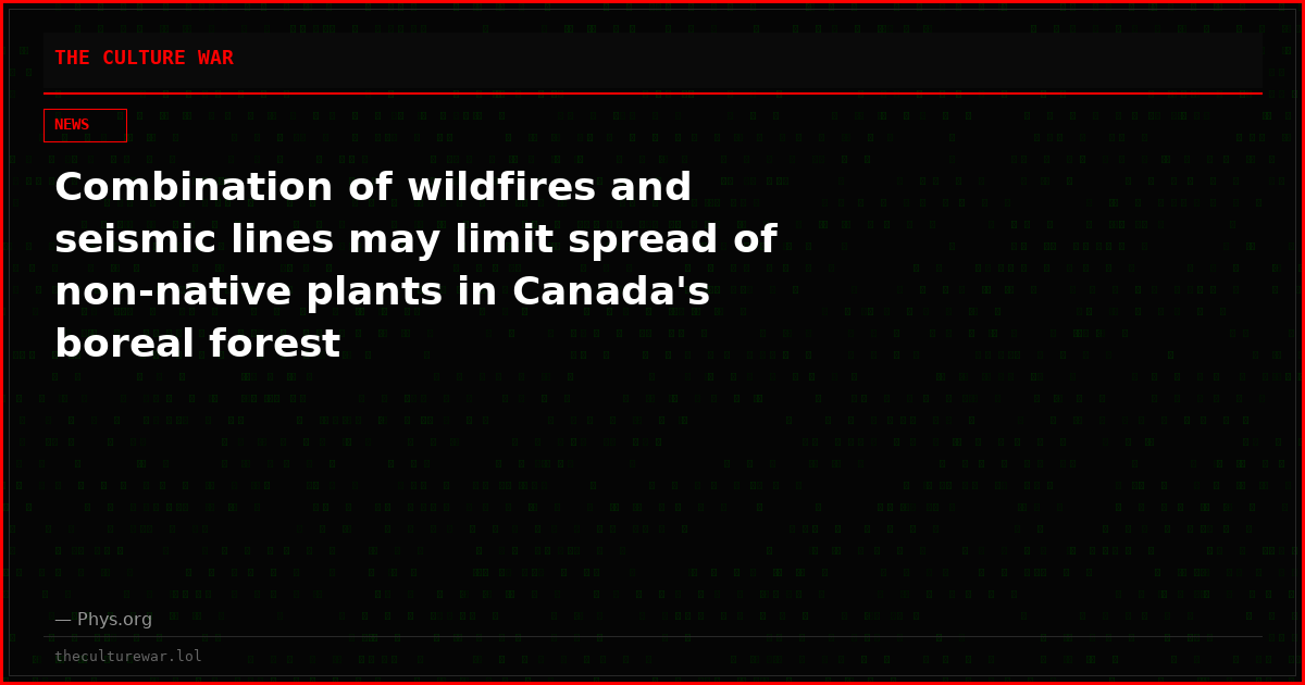 Combination of wildfires and seismic lines may limit spread of non-native plants in Canada's boreal forest