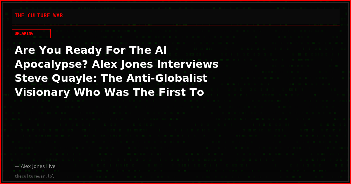Are You Ready For The AI Apocalypse? Alex Jones Interviews Steve Quayle: The Anti-Globalist Visionary Who Was The First To Predict Everything That’s Happening Today Over 30 Years Ago!