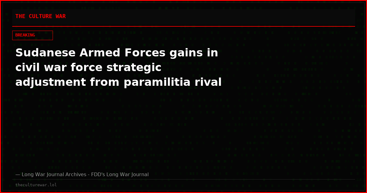 Sudanese Armed Forces gains in civil war force strategic adjustment from paramilitia rival
