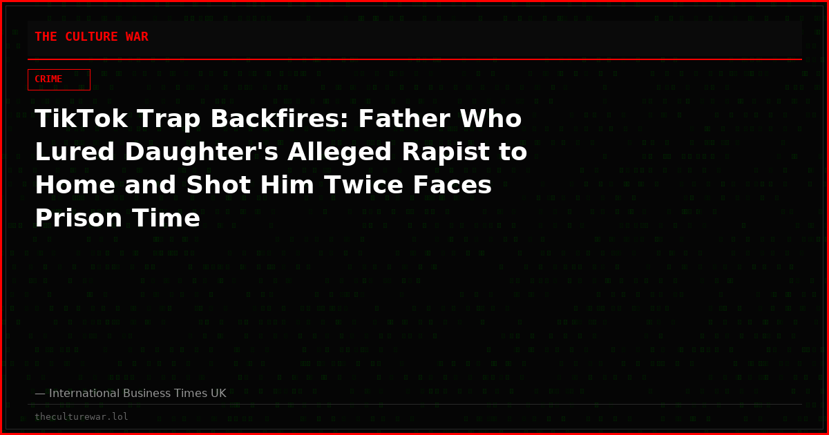 TikTok Trap Backfires: Father Who Lured Daughter's Alleged Rapist to Home and Shot Him Twice Faces Prison Time