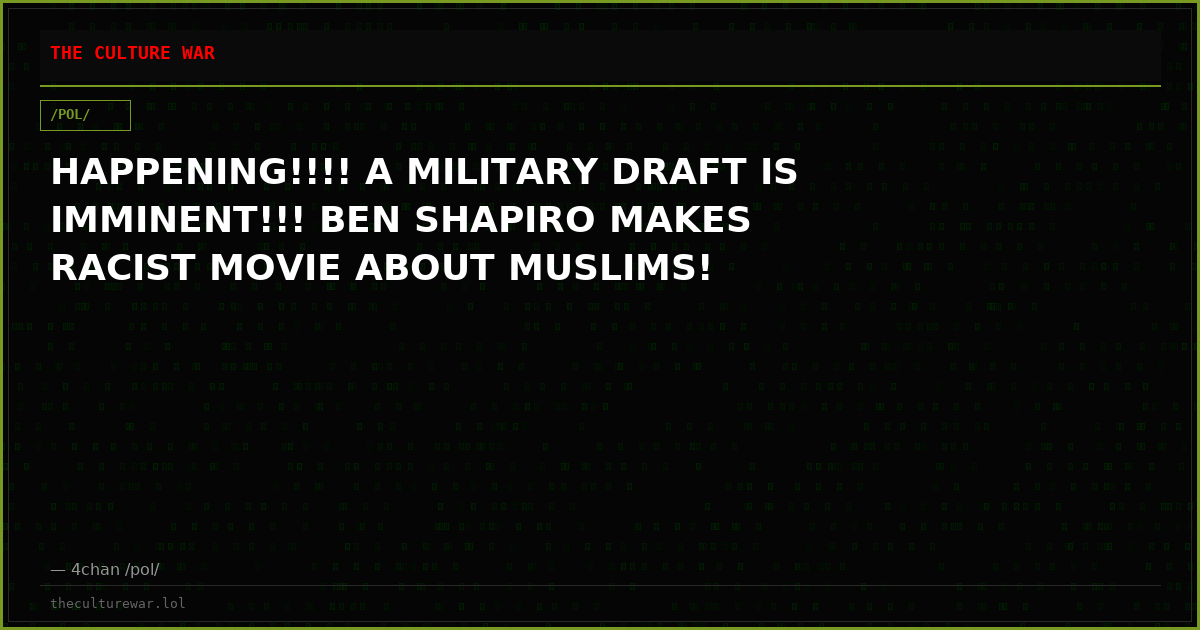 HAPPENING!!!! A MILITARY DRAFT IS IMMINENT!!! BEN SHAPIRO MAKES RACIST MOVIE ABOUT MUSLIMS!