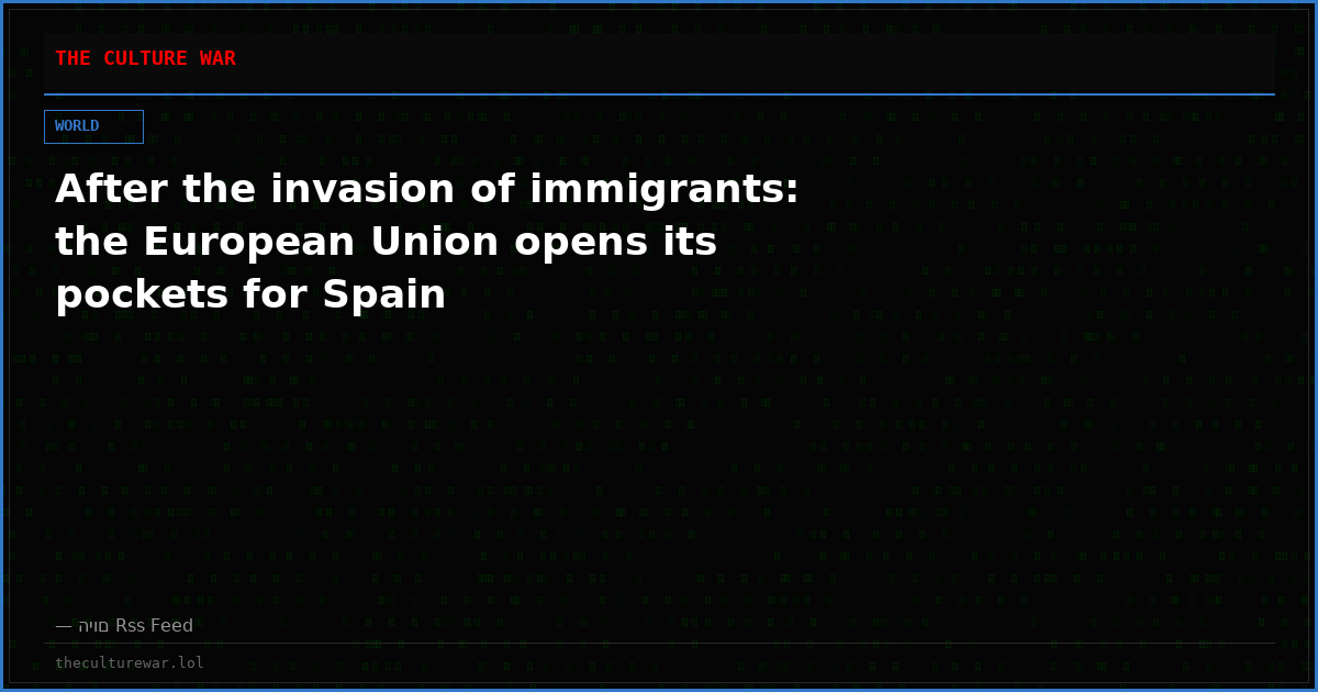 After the invasion of immigrants: the European Union opens its pockets for Spain