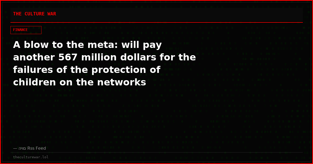 A blow to the meta: will pay another 567 million dollars for the failures of the protection of children on the networks