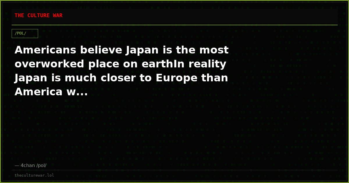 Americans believe Japan is the most overworked place on earthIn reality Japan is much closer to Europe than America w...