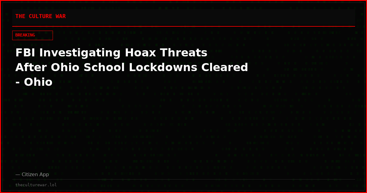 FBI Investigating Hoax Threats After Ohio School Lockdowns Cleared - Ohio