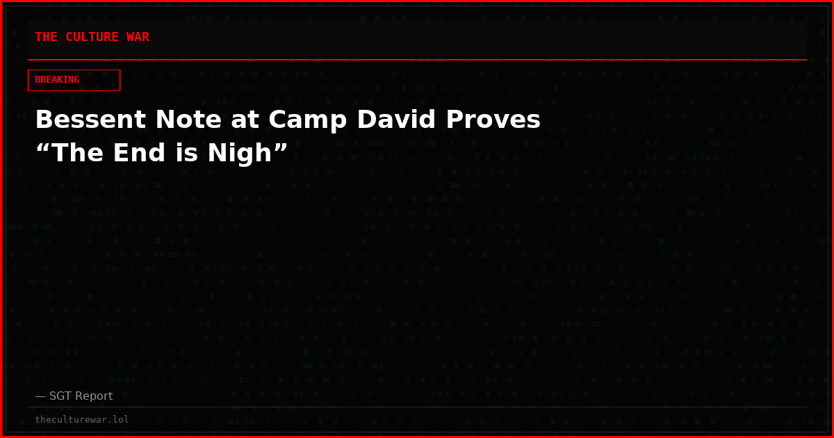 Bessent Note at Camp David Proves “The End is Nigh”