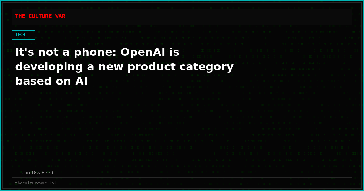 It's not a phone: OpenAI is developing a new product category based on AI
