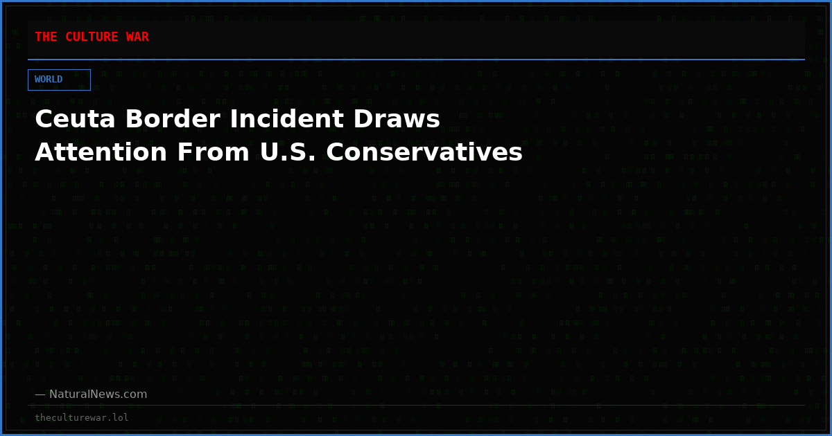 Ceuta Border Incident Draws Attention From U.S. Conservatives