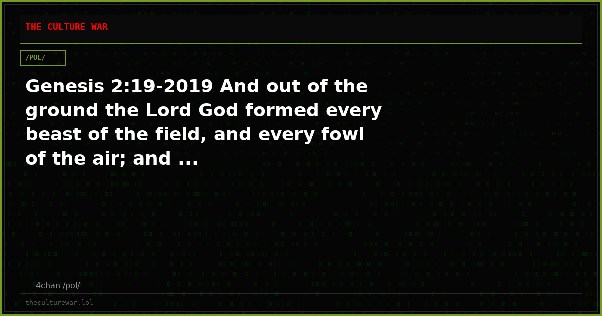 Genesis 2:19-2019 And out of the ground the Lord God formed every beast of the field, and every fowl of the air; and ...