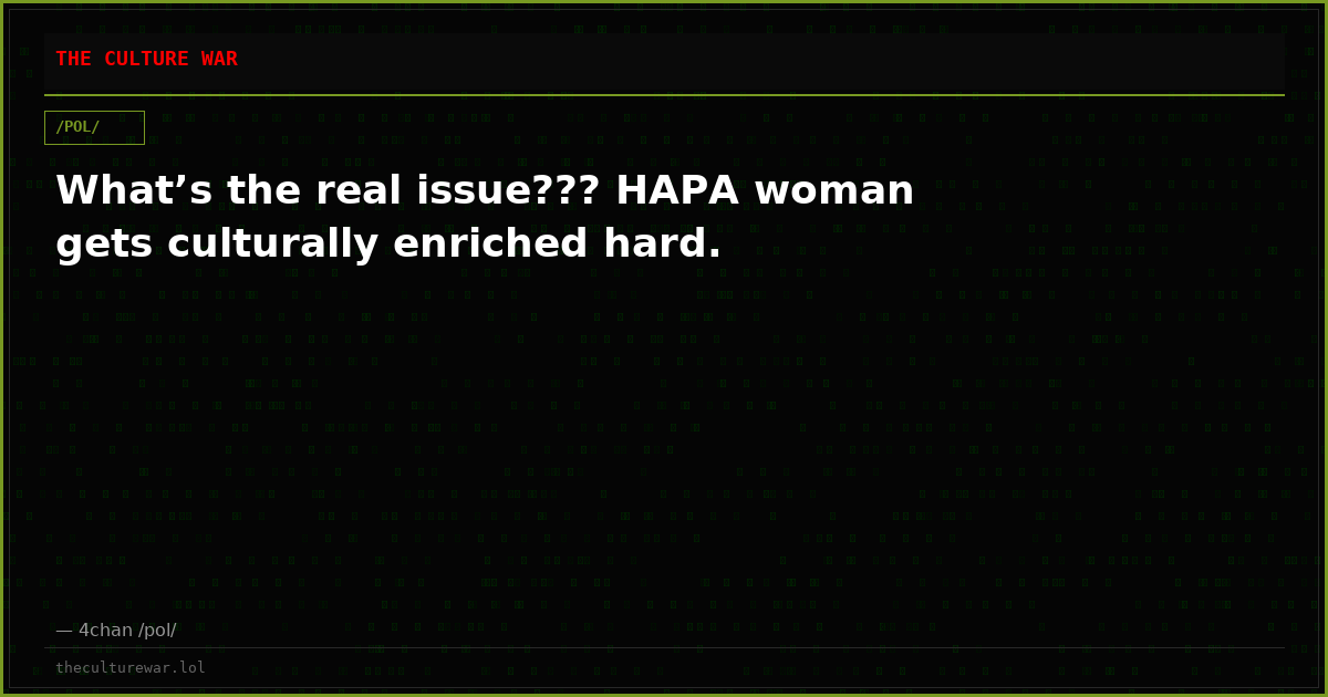 What’s the real issue??? HAPA woman gets culturally enriched hard.