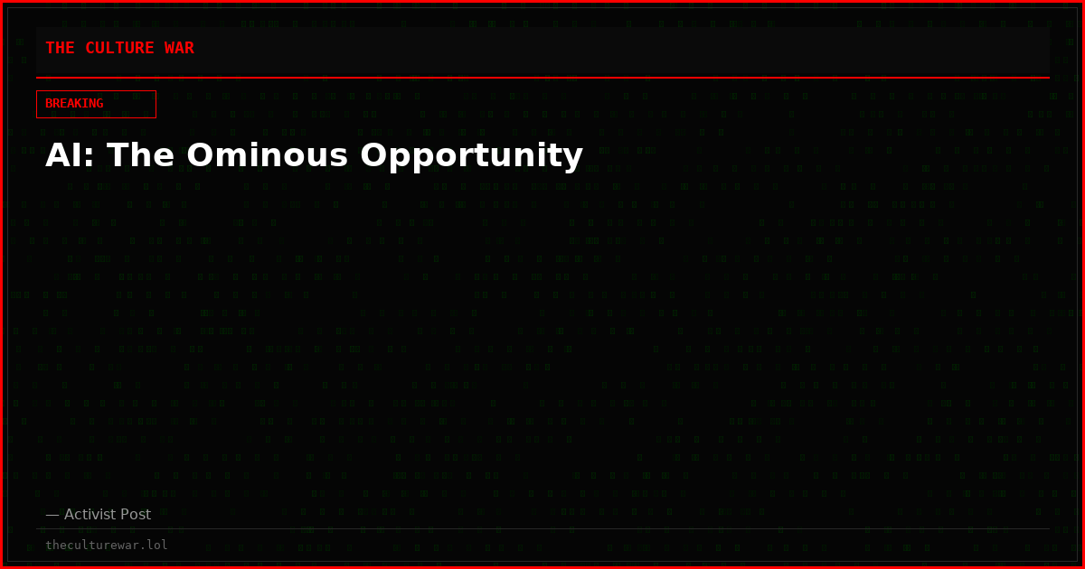 AI: The Ominous Opportunity