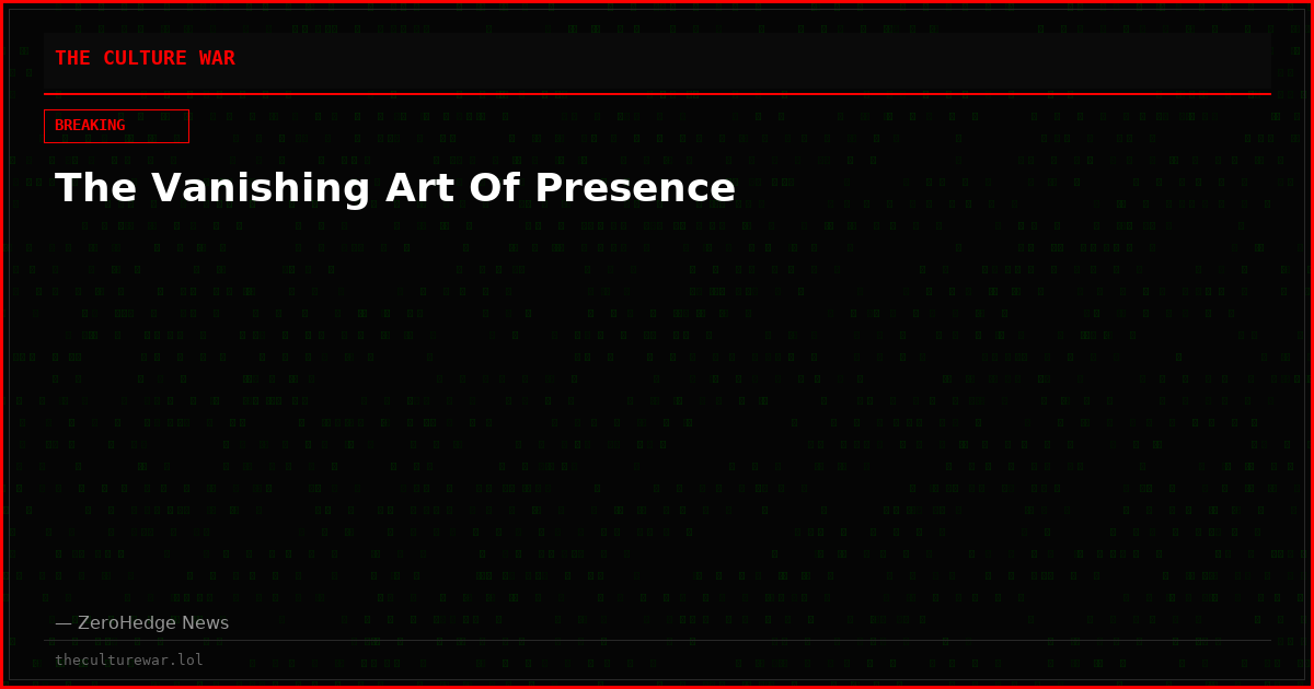 The Vanishing Art Of Presence