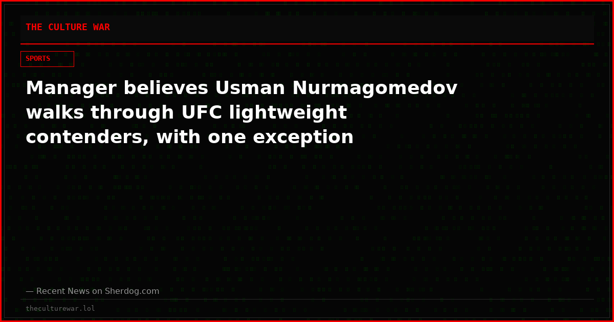 Manager believes Usman Nurmagomedov walks through UFC lightweight contenders, with one exception