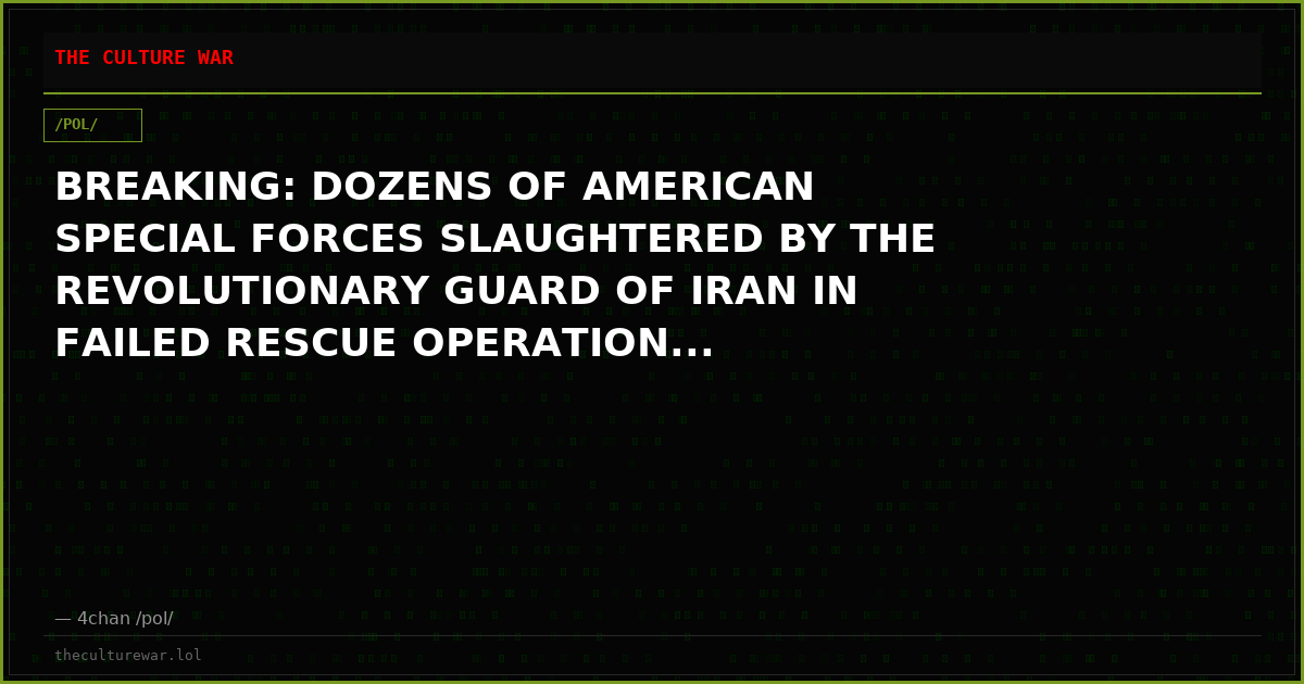BREAKING: DOZENS OF AMERICAN SPECIAL FORCES SLAUGHTERED BY THE REVOLUTIONARY GUARD OF IRAN IN FAILED RESCUE OPERATION...