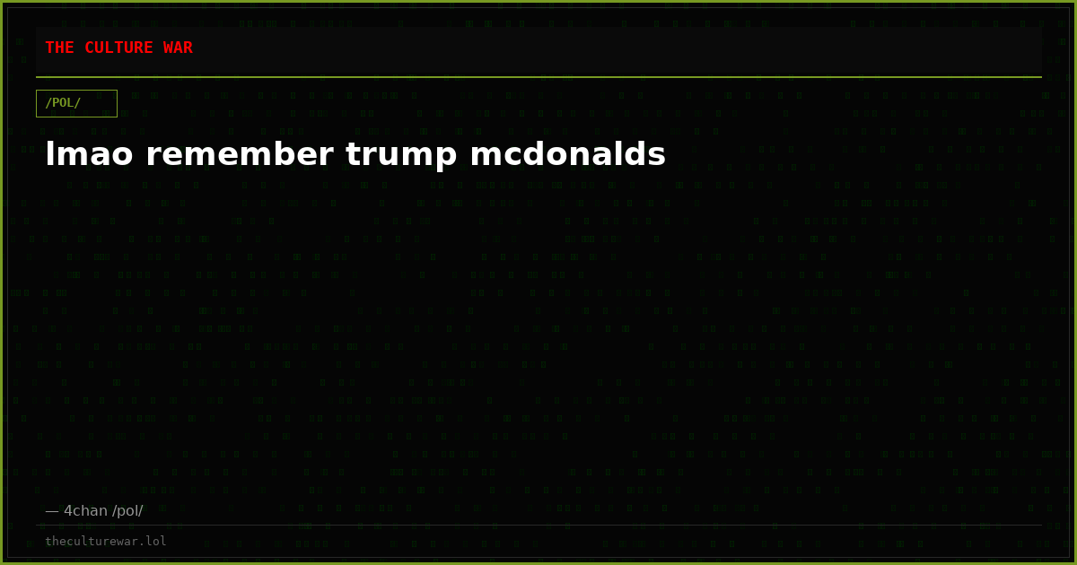 lmao remember trump mcdonalds