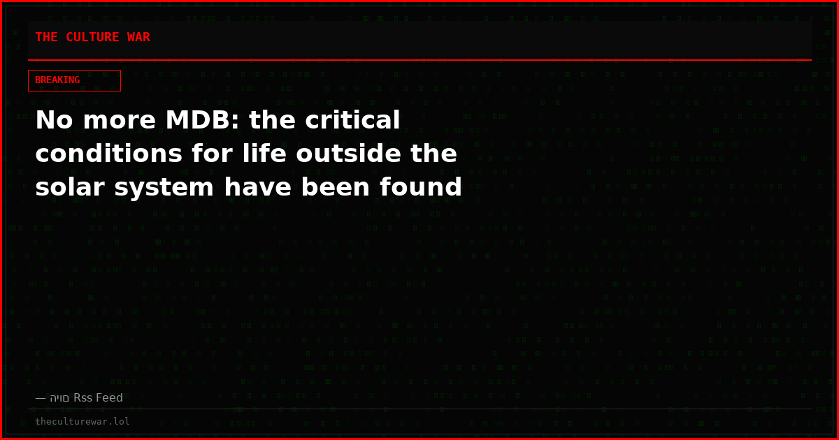 No more MDB: the critical conditions for life outside the solar system have been found