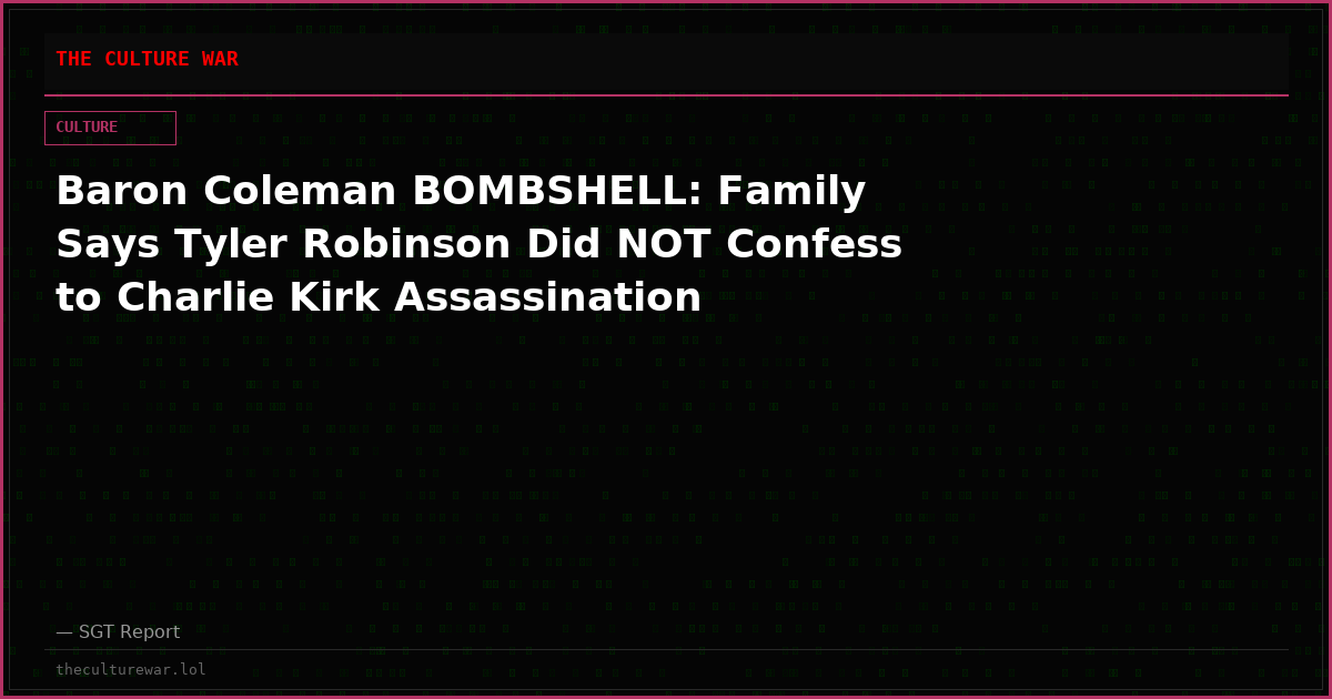 Baron Coleman BOMBSHELL: Family Says Tyler Robinson Did NOT Confess to Charlie Kirk Assassination