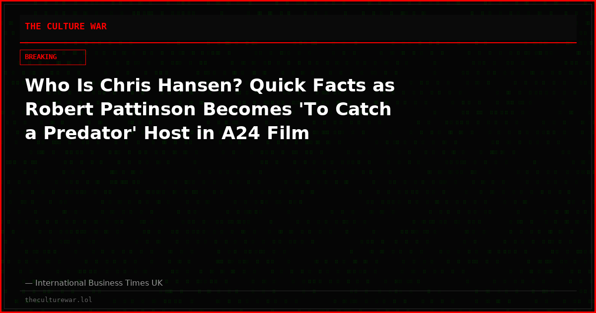 Who Is Chris Hansen? Quick Facts as Robert Pattinson Becomes 'To Catch a Predator' Host in A24 Film