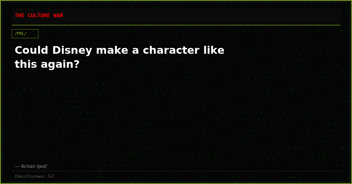 Could Disney make a character like this again?