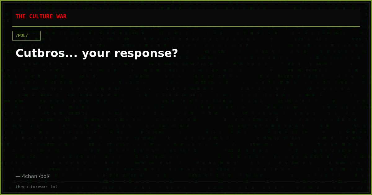 Cutbros... your response?