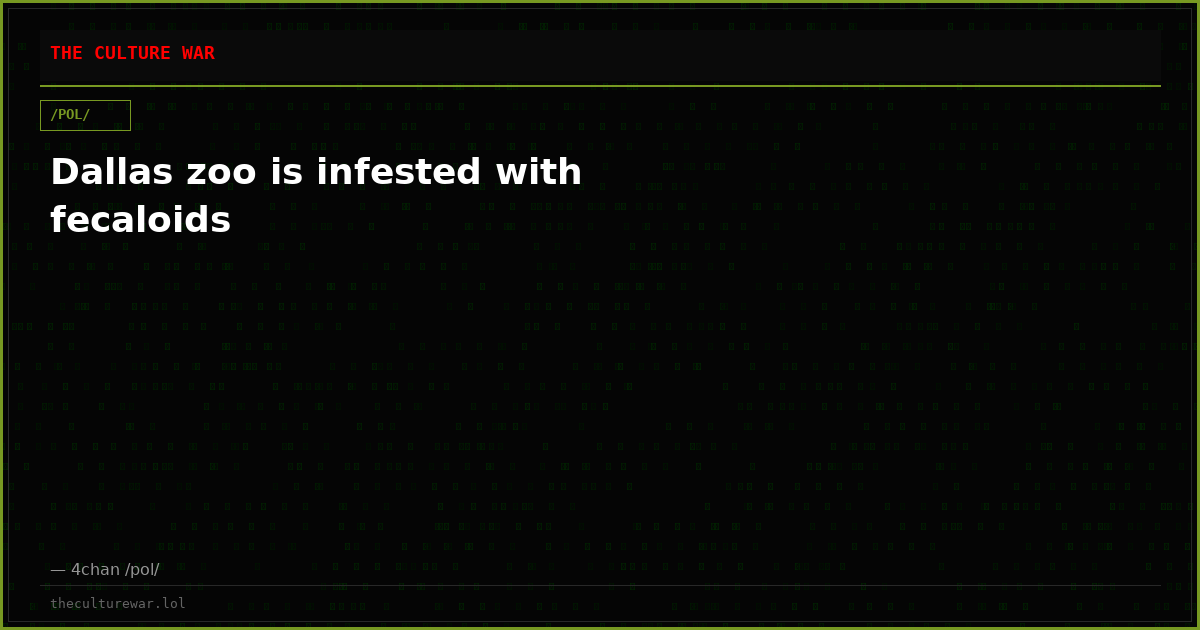 Dallas zoo is infested with fecaloids