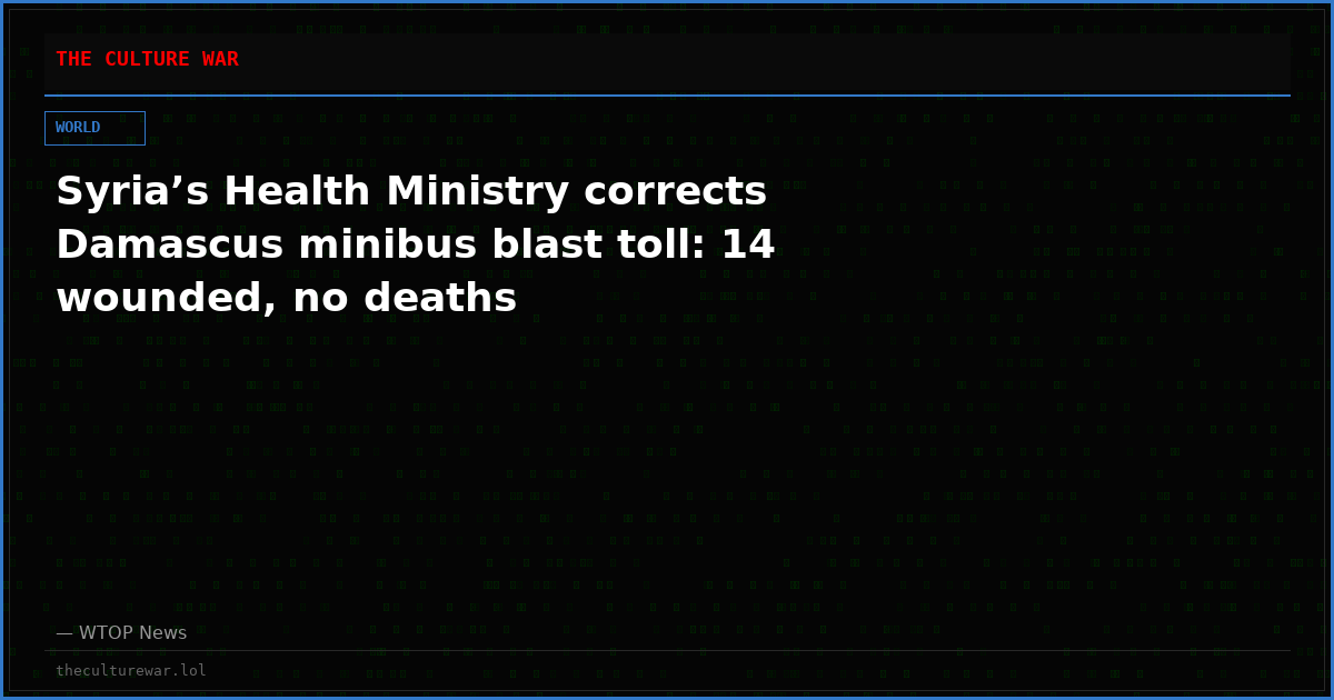 Syria’s Health Ministry corrects Damascus minibus blast toll: 14 wounded, no deaths